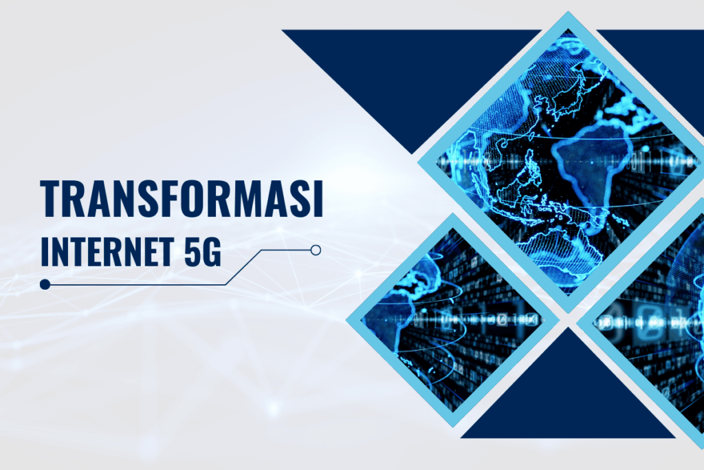Transformasi Internet 4G ke 5G