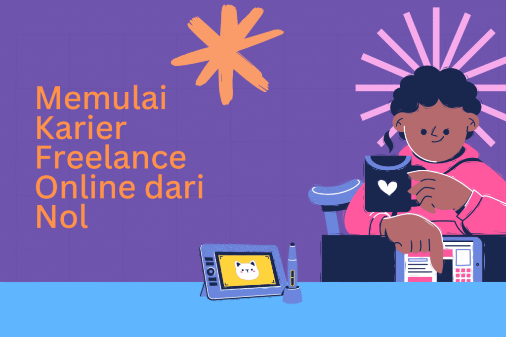 Cara Memulai Karier Freelance Online dari Nol di 2025