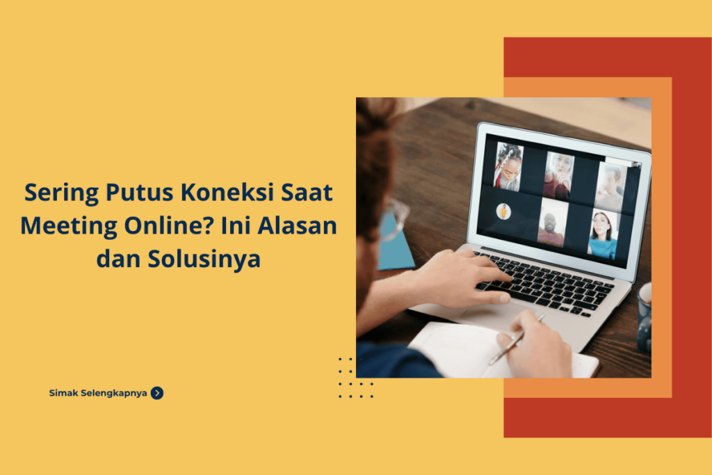 Solusi untuk koneksi putus saat meeting online